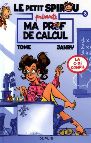 TOME; JANRY: Le petit Spirou présente Tome 3 : Ma prof de calcul