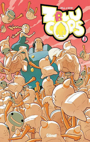 BILL; GOBI: Zblucops Tome 5 : Le pays des courgettes volantes