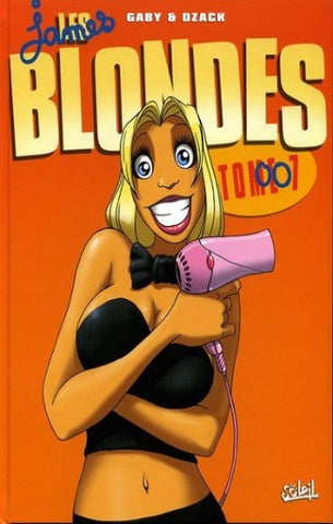 GABY; DZACK: Les blondes Tome 7 : Les James Blondes 007