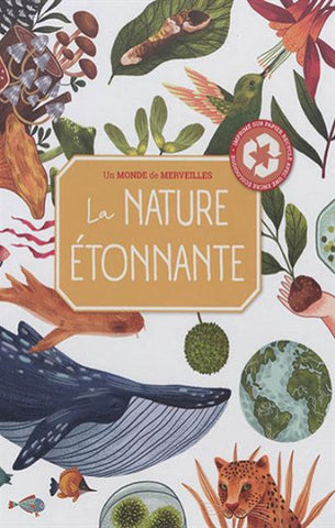 COLLECTIF: Un monde de merveilles - La nature étonnante