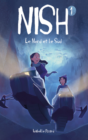 PICARD, Isabelle: Nish  Tome 1 : Le Nord et le Sud