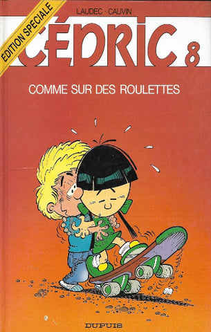 CAUVIN; LAUDEC: Cédric  Tome 8 : Comme sur des roulette - Édition spéciale