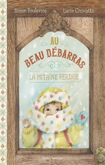 BOULERICE, Simon; CROVATTO, Lucie: Au beau débarras - La mitaine perdue