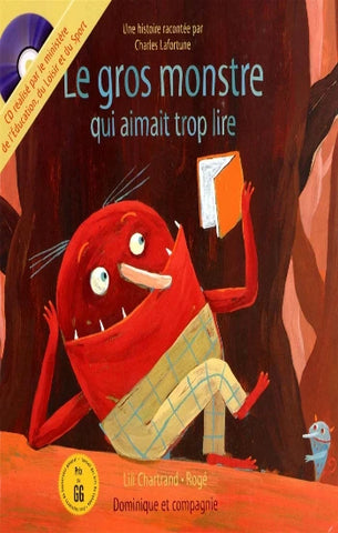 CHARTRAND, Lili: Le gros monstre qui aimait trop lire (CD inclus)