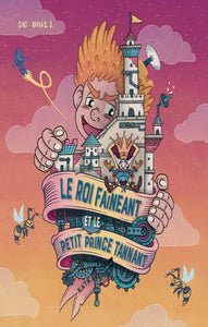 DINO; DAIRON, Raphël: Le roi fainéant et le petit prince tannant