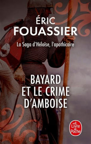 FOUASSIER, Éric: La saga d'Héloïse, l'apoticaire Tome 1 : Bayard et le crime d'Ambroise