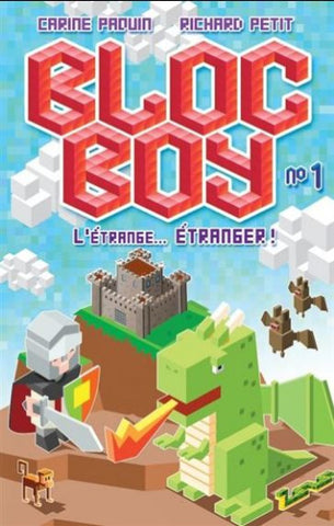 PAQUIN, Carine; PETIT, Richard: Bloc Boy Tome 1 : L'étrange... Étranger !