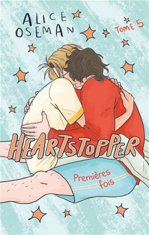 OSEMAN, Alice: Heartstopper  Tome 5 : Première fois