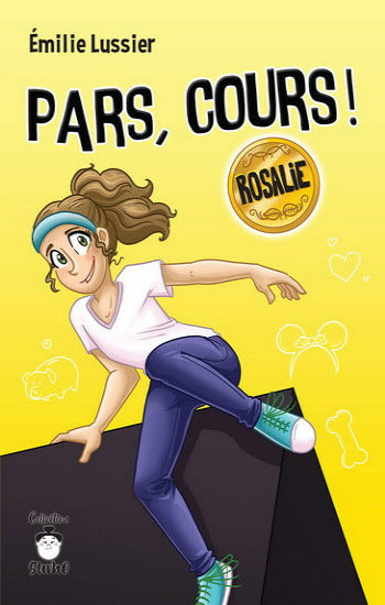 LUSSIER, Émilie`: Pars, cours ! Rosalie