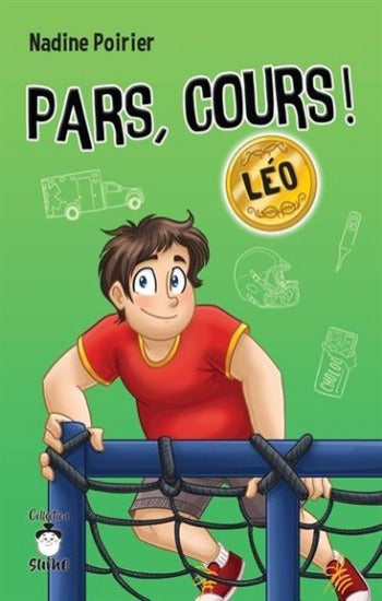 POIRIER, Nadine: Pars, cours ! Léo