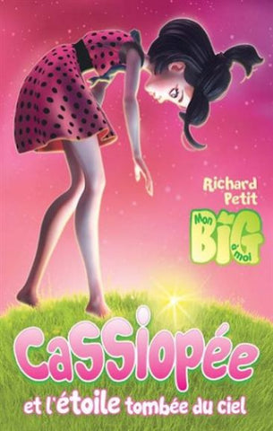 PETIT, Richard: Mon big à moi - Cassiopée et l'étoile tombée du ciel