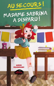 DESCHENEAUX, Nadine: Au secours ! Madame Sabrina a disparu !