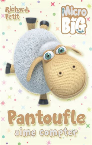 PETIT, Richard: Mon micro big à moi - Pantoufle aime compter