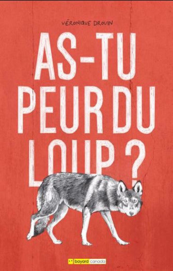 DROUIN, Véronique: As-tu peur du loup ?