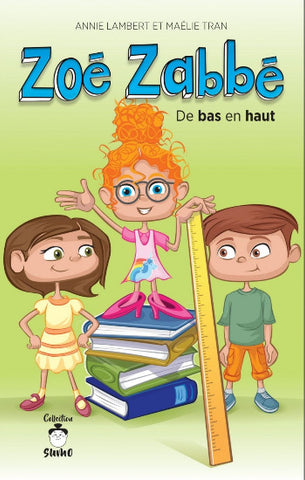 LAMBERT, Annie; TRAN, Maélie: Zoé Zabbé Tome 1 : De bas en haut