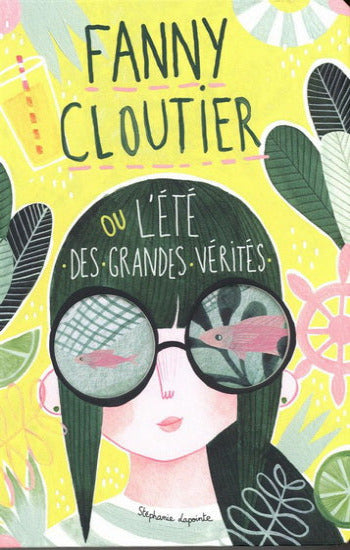 LAPOINTE, Stéphanie: Fanny Cloutier Tome 3 : Ou l'été des grandes vérités