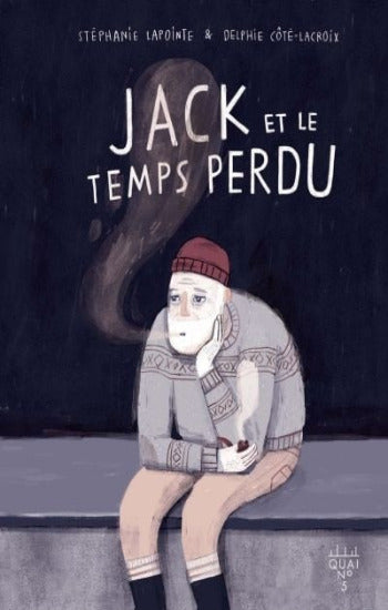 LAPOINTE; CÔTÉ-LACROIX: Jack et le temps perdu