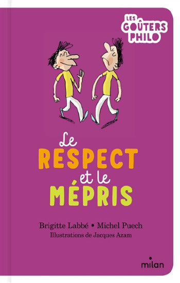 LABBÉ, Brigitte; PUECH, Michel: Les goûters philo - Le respect et le mépris