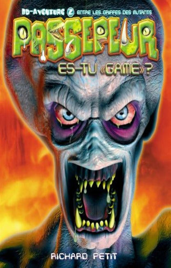 PETIT, Richard: Passepeur es-tu "game" Tome 2 : Entre les griffes des mutants