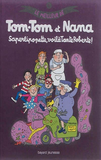COHEN; REBERG: Tom-Tom et Nana Tome 5 : Saperlipopette, voilà Tante Roberte !