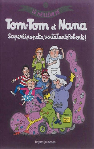 COHEN; REBERG: Tom-Tom et Nana Tome 5 : Saperlipopette, voilà Tante Roberte !