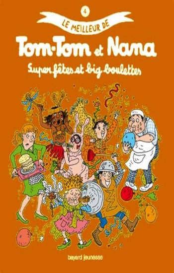 COHEN; REBERG: Tom-Tom et Nana Tome 4 : Super fêtes et big boulettes