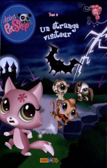 ANTONIAZZI; BROYART; GUIOT: Littlest PetShop Tome 5 : Un étrange visiteur