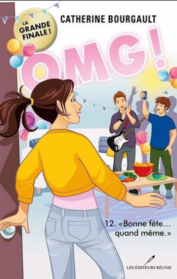BOURGAULT, Catherine: OMG! Tome 12 : "Bonne fête... quand même !"