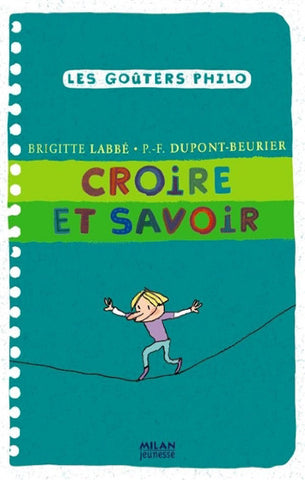 LABBÉ, Brigitte; DUPONT-BEURIER, P.-F.: Les goûters Philo - Croire et savoir