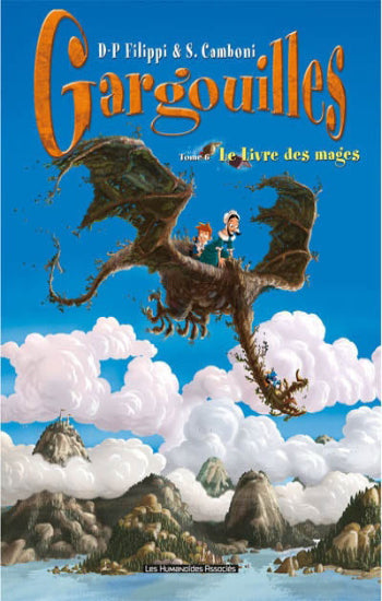 FILIPPI, D-P; CAMBONI, S.: Gargouilles Tome 6 : Le livre des mages