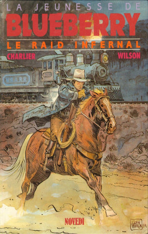 CHARLIER; WILSON: La jeunesse de blueberry Tome 6 : Le raid infernal