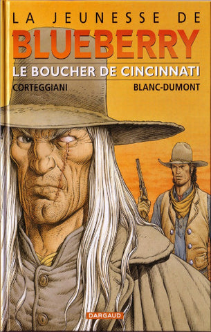 CORTEGGIANI; BLANC-DUMONT: La jeunesse de blueberry Tome 14 : Le boucher de Cincinnati