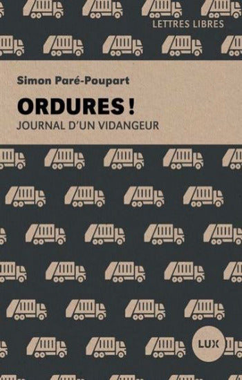 PARÉ-POUPART, Simon: Ordures! Journal d'un vidangeur
