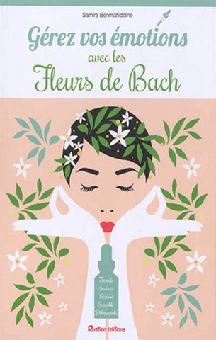 BENMAHIDDINE, Samira: Gérez vos émotions avec les fleurs de Bach