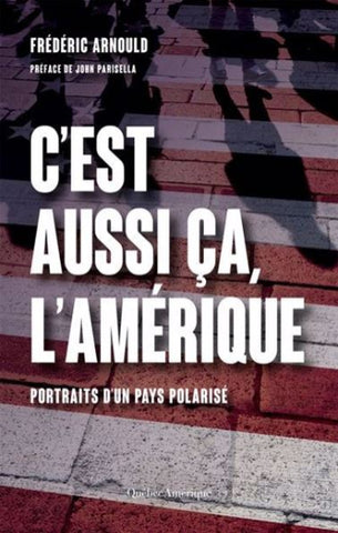 ARNOULD, Frédéric: C'est aussi ça, l'Amérique