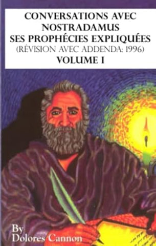 CANNON, Dolorès: Conversations avec Nostradamus ses prophécies expliquées Tome 1