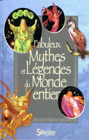 COLLECTIF: Fabuleux mythes et légendes du monde entier