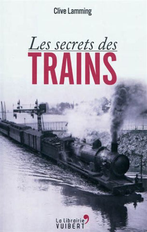 LAMMING, Clive: Les secrets des Trains
