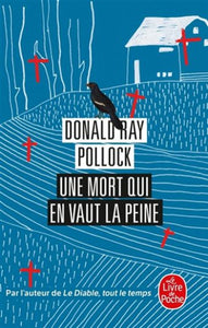 POLLOCK, Donald Ray: Une mort qui en vaut la peine