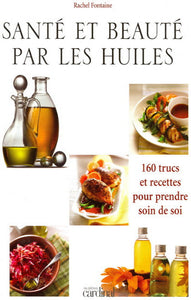 FONTAINE, Rachel: Santé et beauté par les huiles