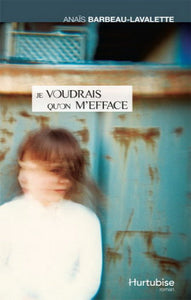 BARBEAU-LAVIOLETTE, Anaïs: Je voudrais qu'on m'efface