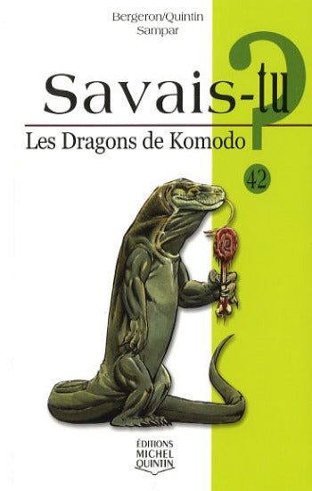 BEGERON, Alain M.; QUENTIN, Michel; SAMPAR: Savais-tu? Tome 42 : Les dragons de Komodo