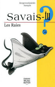 BERGERON, Alain M.; QUINTIN, Michel; SAMPAR: Savais-tu ? Tome 54: Les raies