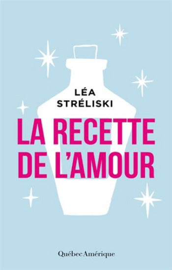 STRÉLISKI, Léa: La recette du l'amour