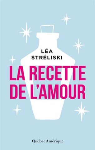 STRÉLISKI, Léa: La recette du l'amour