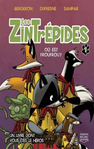 BERGERON, Alain M.; DUFRESNE, Colette; SAMPAR: Les Zintrépides Tome 1 : Où est Froufrou?