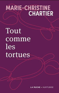 CHARTIER, Marie-Christine: Tout comme les tortues