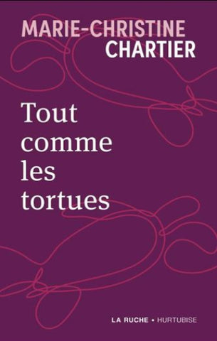 CHARTIER, Marie-Christine: Tout comme les tortues