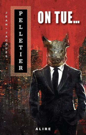 PELLETIER, Jean- Jacques: On tue