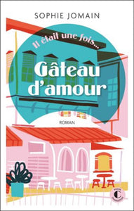 JOMAIN, Sophie: Gâteau d'amour